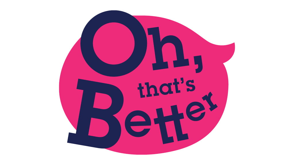 Oh, that's better
